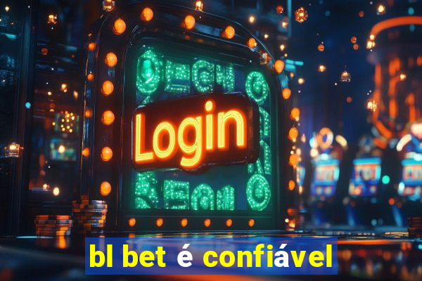 bl bet é confiável