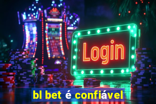 bl bet é confiável