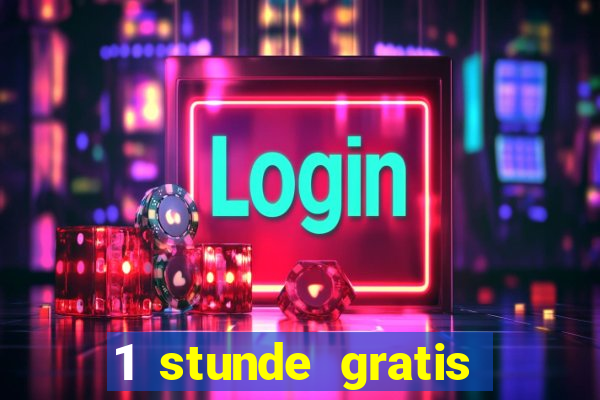 1 stunde gratis spielen casino