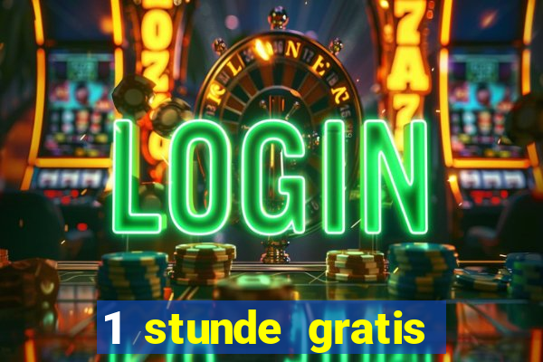 1 stunde gratis spielen casino