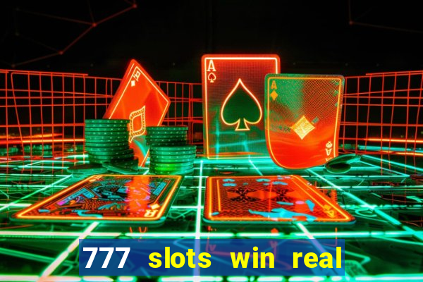 777 slots win real money india