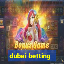 dubai betting