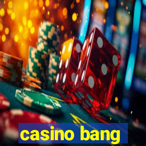 casino bang