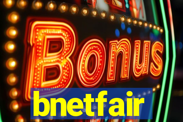 bnetfair