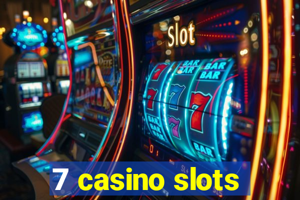 7 casino slots