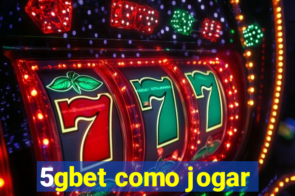 5gbet como jogar