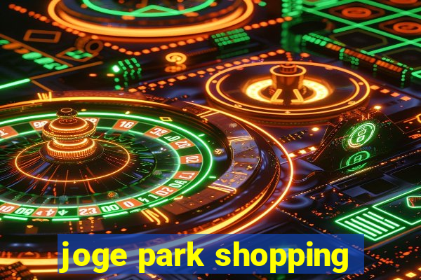 joge park shopping