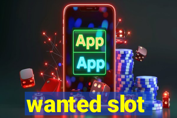 wanted slot