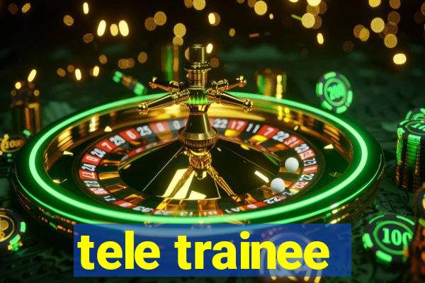 tele trainee