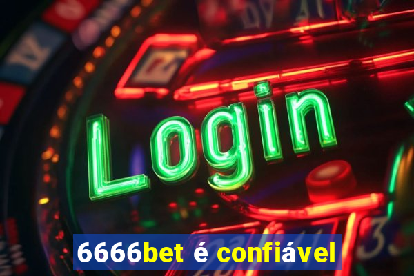 6666bet é confiável