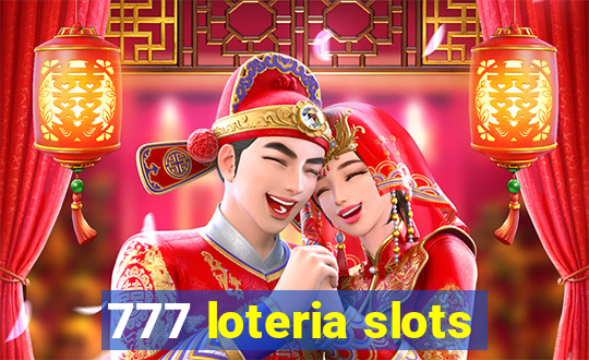 777 loteria slots