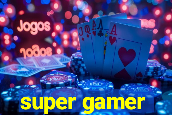 super gamer