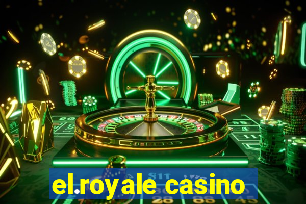 el.royale casino