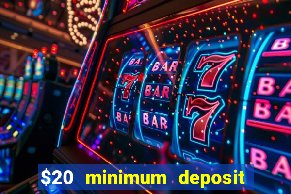 $20 minimum deposit casino australia