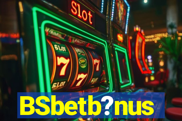 BSbetb?nus