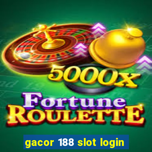 gacor 188 slot login