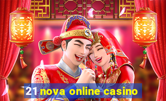 21 nova online casino