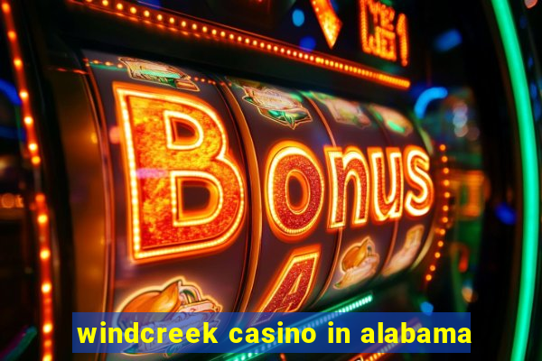 windcreek casino in alabama