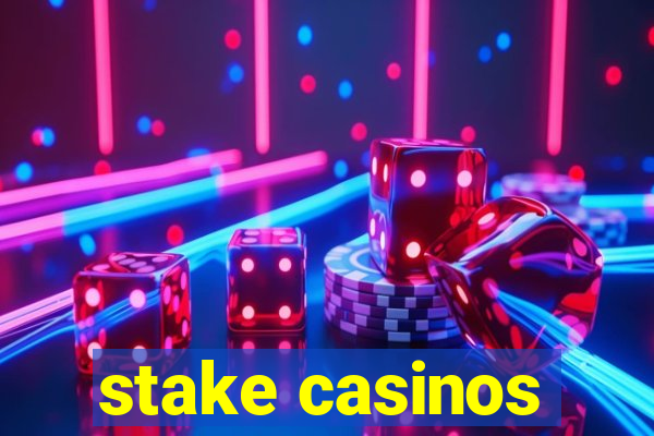 stake casinos