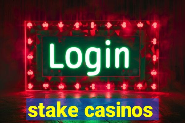 stake casinos