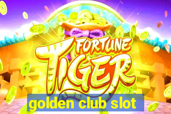 golden club slot