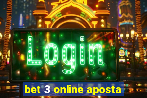 bet 3 online aposta