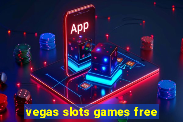 vegas slots games free