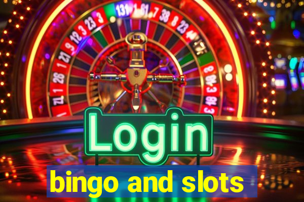 bingo and slots