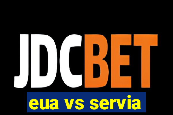 eua vs servia