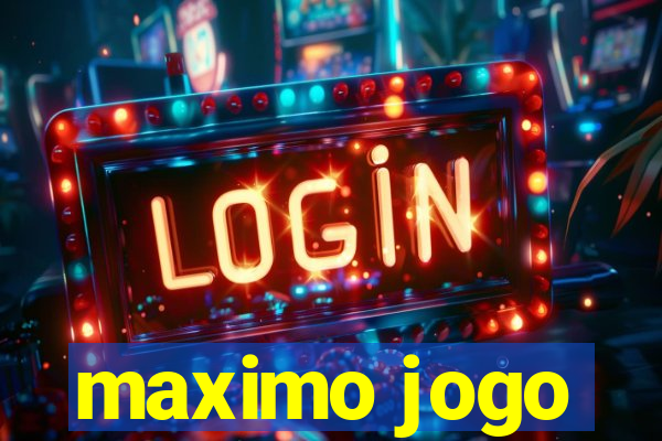 maximo jogo