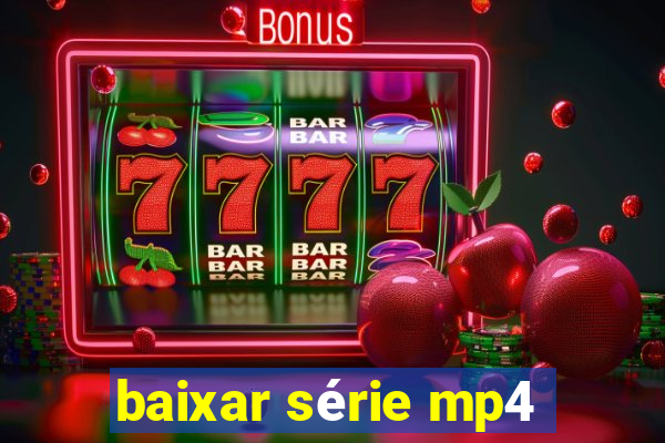 baixar série mp4