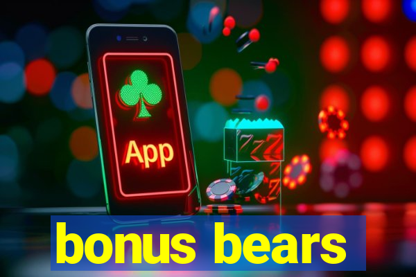 bonus bears