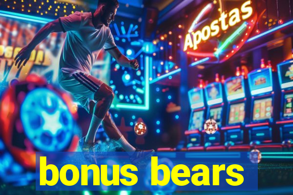 bonus bears