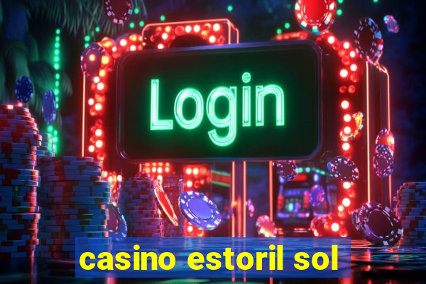 casino estoril sol