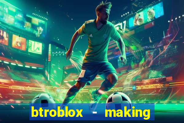 btroblox - making roblox better