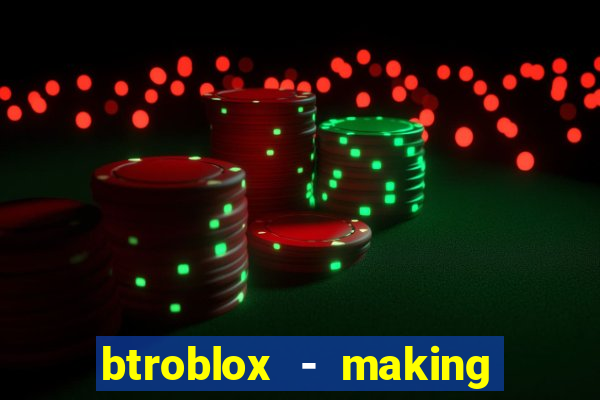 btroblox - making roblox better