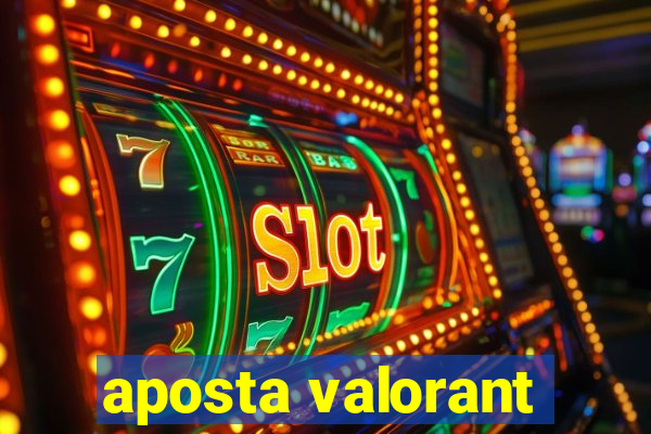 aposta valorant