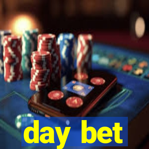 day bet