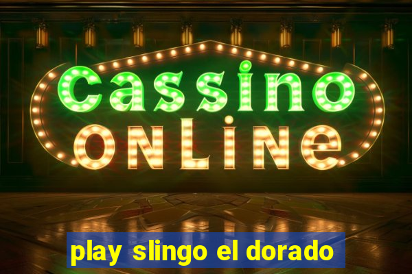 play slingo el dorado