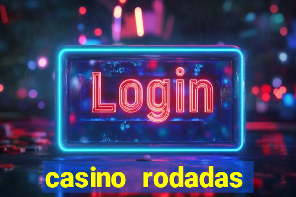 casino rodadas gratis sem deposito