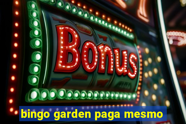 bingo garden paga mesmo