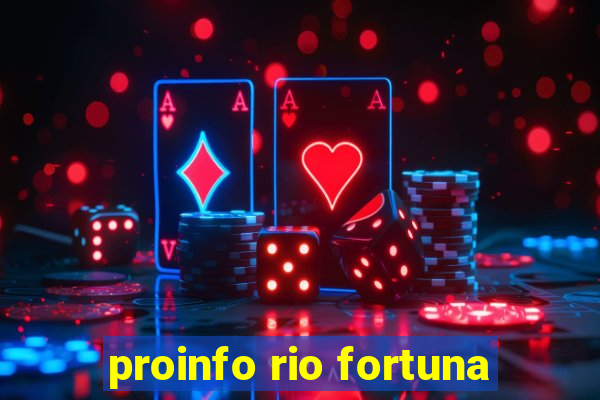 proinfo rio fortuna