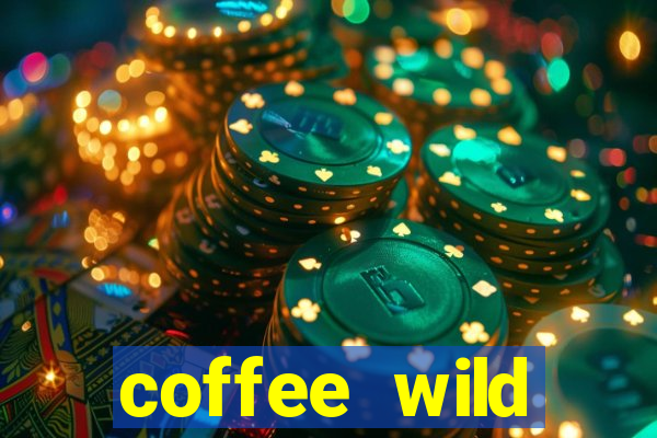 coffee wild powernudge slot