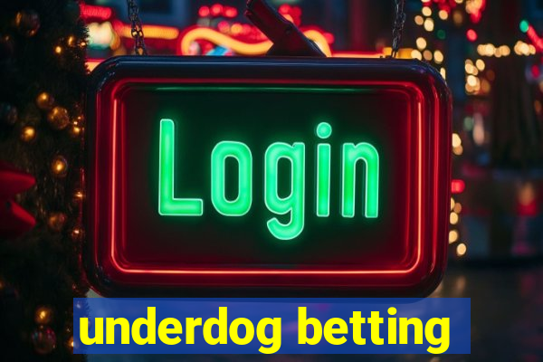 underdog betting