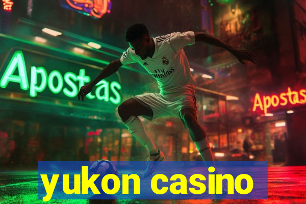 yukon casino