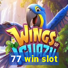 77 win slot