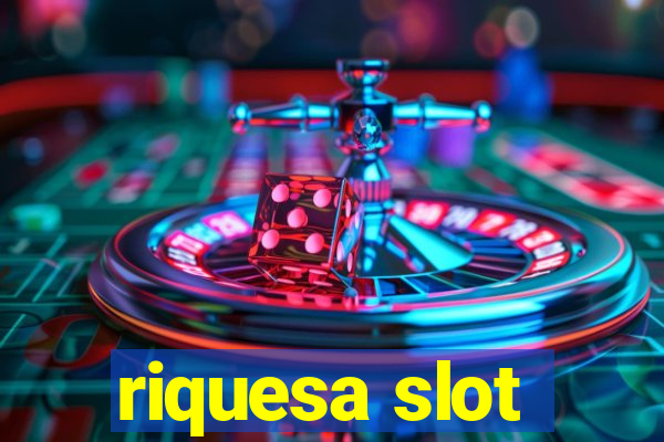 riquesa slot