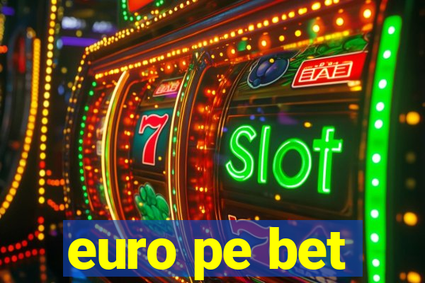 euro pe bet