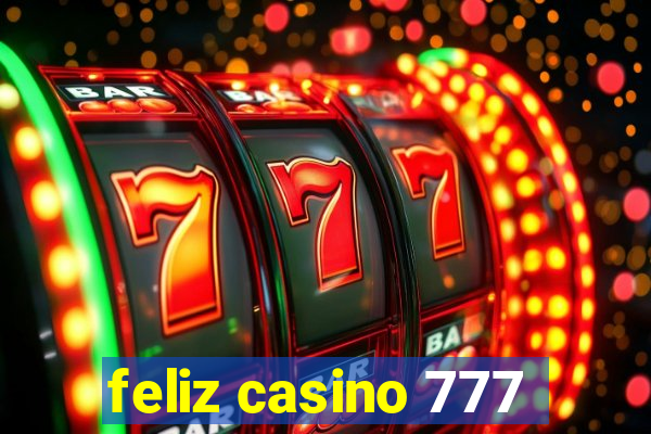 feliz casino 777