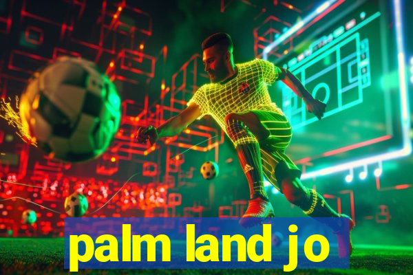 palm land jo